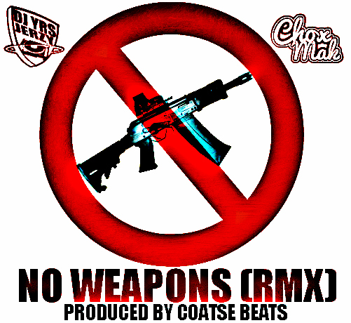 DJ YRS Jerzy ft. Chox-Mak “No Weapons” (Remix) [DON’T SLEEP!]