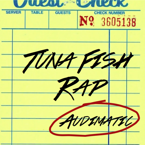 Audimatic “Tuna Fish Rap” [DOPE!]