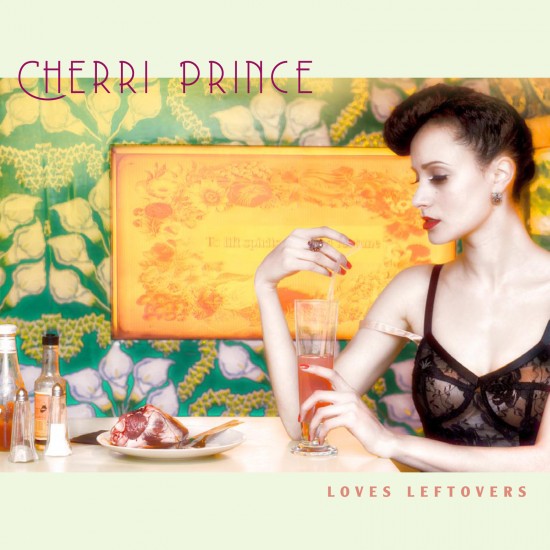 Cherri Prince “Loves Leftovers” EP [DOPE!]