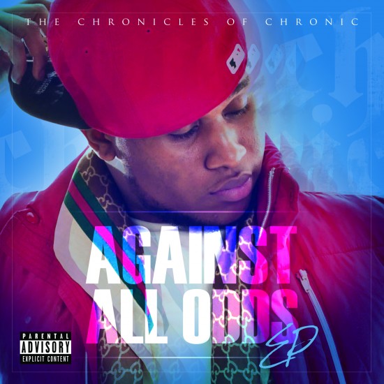 Chronic ft. Joe Jury “Against All Odds” (Prod. by GreezyDub) [VIDEO]