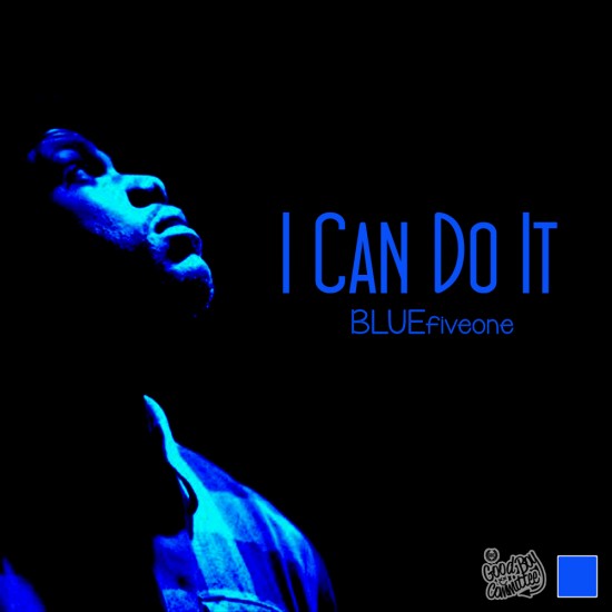 BLUEfiveone “I Can Do It” [MIXTAPE]