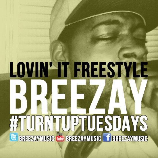 Breezay “Lovin’ It Freestyle” [DOPE!]