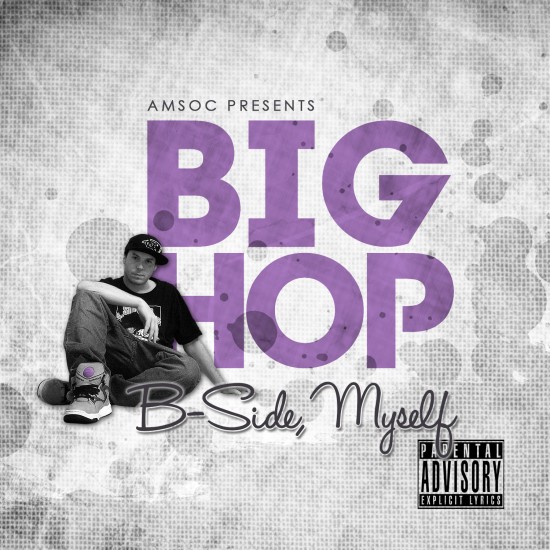 Big Hop “Comin’ Out Swingin'” [MP3] x “B-Side, Myself” [MIXTAPE]