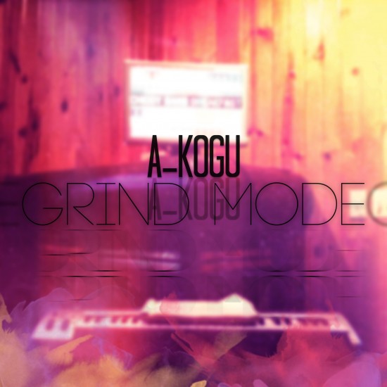 A-Kogu “Grindmode” (Prod. by Matt Houston) [DOPE!]