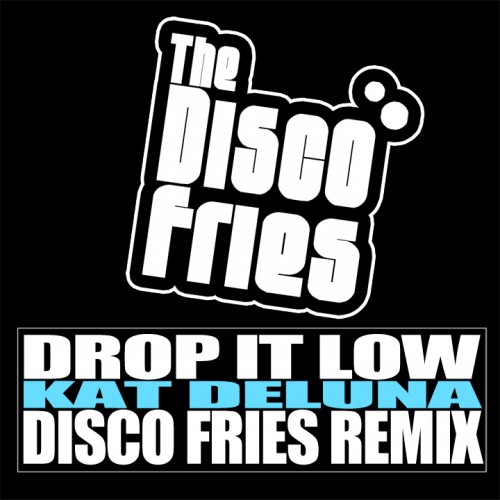 Kat DeLuna “Drop It Low (Disco Fries Radio Mix) [HOT]