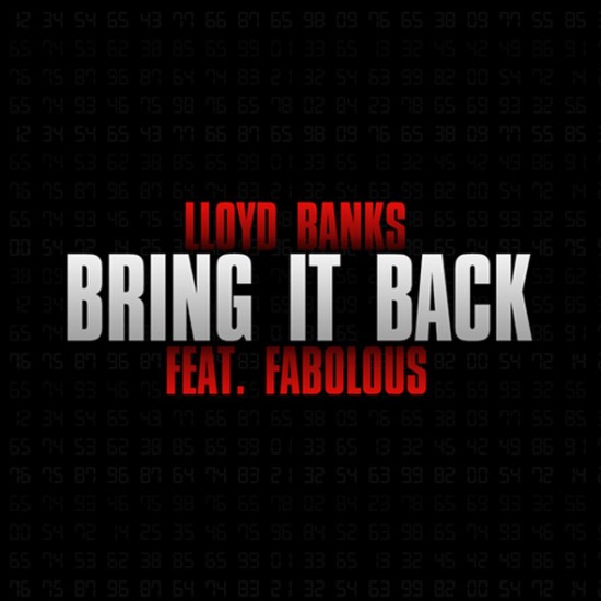 LLoyd Banks ft Fabolous “Bring It Back” [DOPE!]