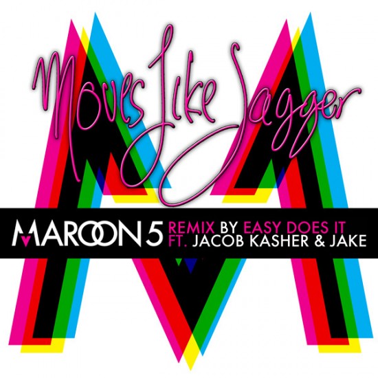 Maroon 5 “Moves Like Jagger” (Easy Does It Remix) ft. Jacob Kasher