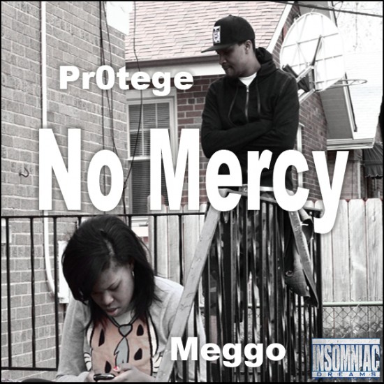 Pr0tege ft. Meggo “No Mercy” [DOPE!]