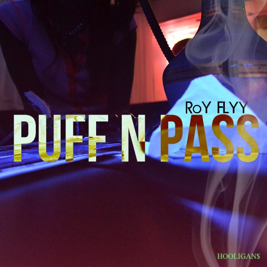 RoY FLYY “Puff N Pass” (Prod. by Boogie Madison) [DOPE!]