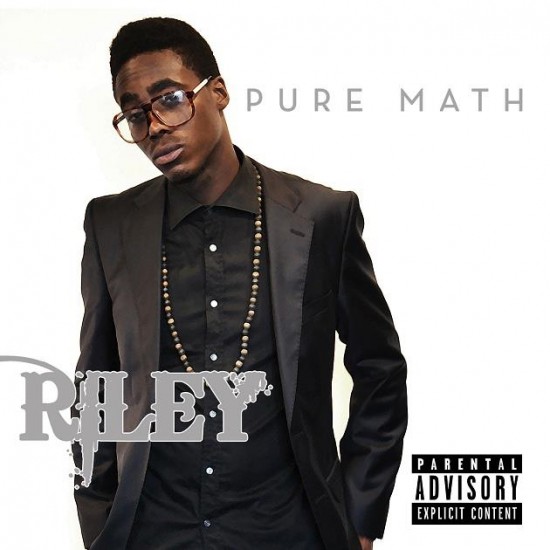 Riley “Pure Math” EP [DOPE!]