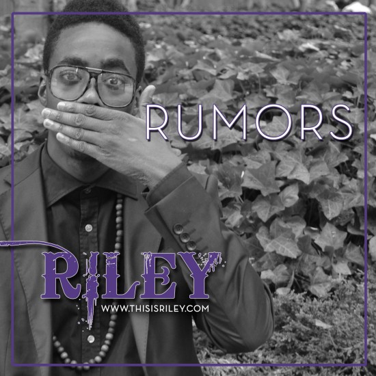 Riley “Rumors” [DOPE!]