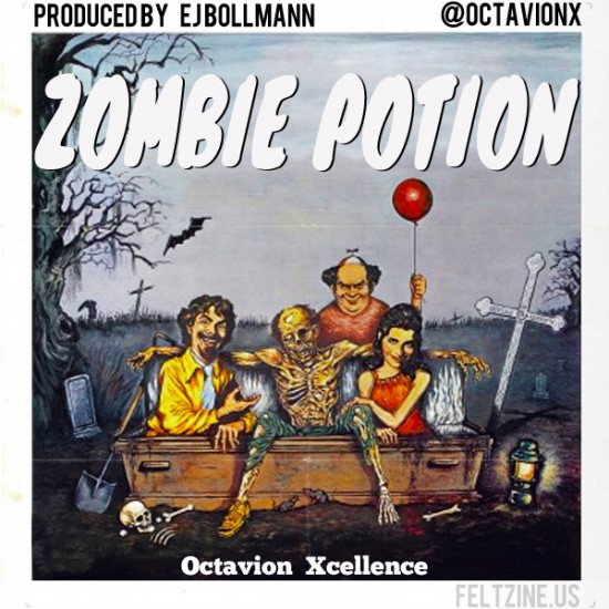 Octavion Xcellence “Zombie Potion” (Prod. by EJ Bollmann)