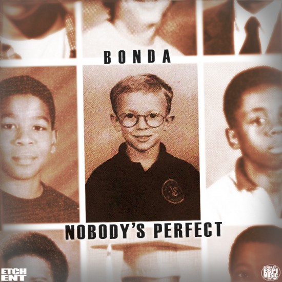 Bonda “Nobody’s Perfect” [DOPE!]