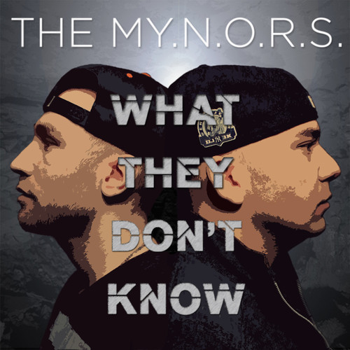 The My.N.O.R.S. “What They Don’t Know” (Prod. by DP)