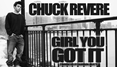 Chuck Revere “Girl You Got It”