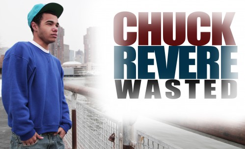 Chuck Revere “Wasted”