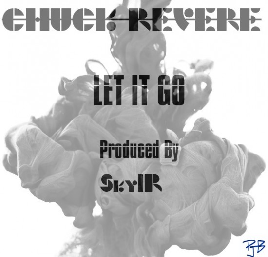 Chuck Revere “Let It Go” (Prod. SkylR) [DON