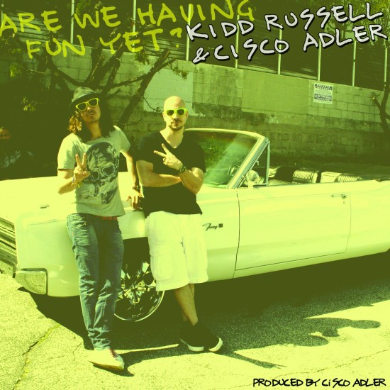 Kidd Russell ft. CIsco Adler “Are We Having Fun Yet” [VIDEO]