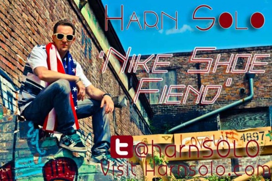 Harn SOLO “Nike Shoe Fiend” [DOPE!]