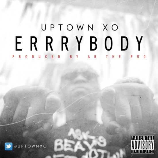 Uptown XO (of Diamond District) “Errrybody (Prod. by Ab the Pro) x Bonus Footage