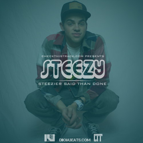 Steezy “Steezier Said Than Done” [MIXTAPE]