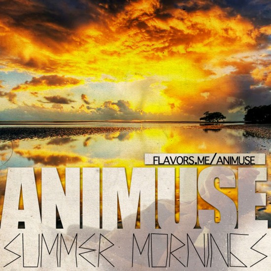 Animuse “Summer Mornings” [DOPE!]