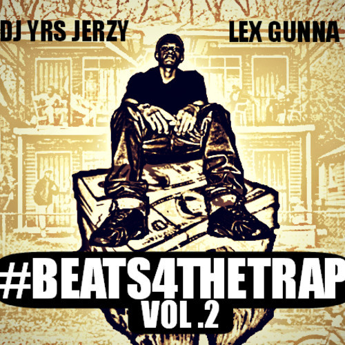 DJ YRS Jerzy & Lex Gunna Present “#Beats4TheTrap2” [MIXTAPE]