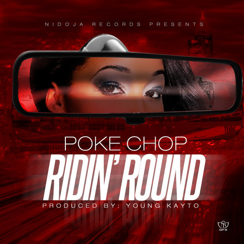 Poke Chop “Ridin Round (Me & Yo BM)” [DOPE!]