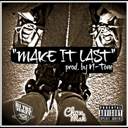 DJ YRS Jerzy ft. Chox-Mak “Make It Last” [DOPE!]