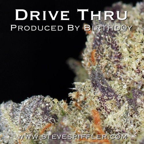 Steve Spiffler “Drive Thru” (Prod. by Birthday) [DOPE!]