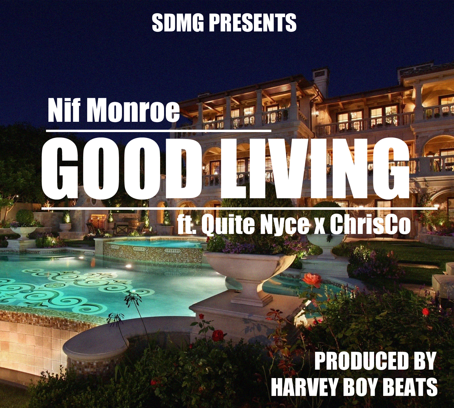 Nif Monroe “Good Living” ft Quite Nyce and ChrisCo [DOPE!]