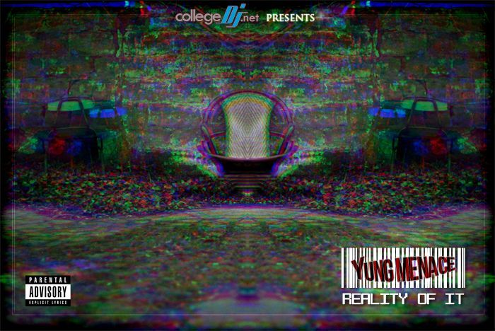 CollegeDJ Presents Yung Menace “Reality Of It” [MIXTAPE]