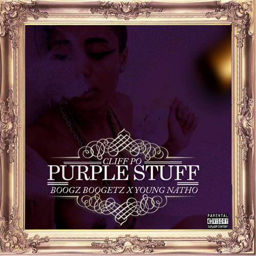 Cliff Po “Purple Stuff” ft Boogz Boogetz and Young Natho [DOPE!]