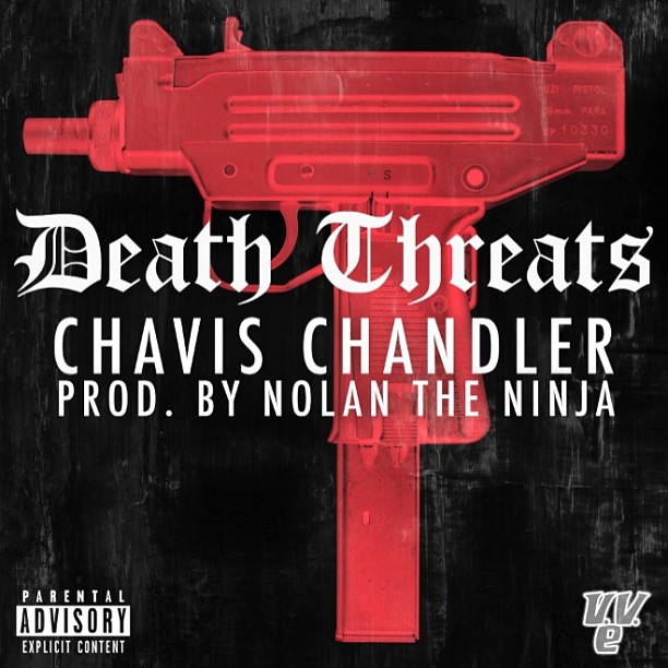 Chavis Chandler “Death Threats” (Prod. by Nolan The Ninja)