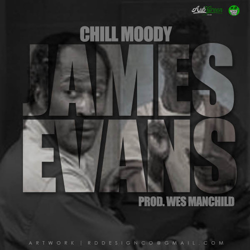 Chill Moody “James Evans” (Prod. by Wes Manchild) [DOPE!]