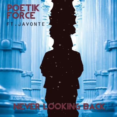 Poetik Force “Never Looking Back” ft. JaVonte [VIDEO]