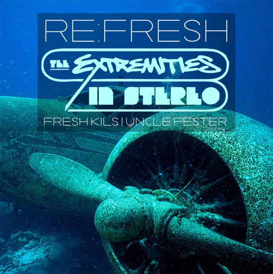 The Extremities “Reâ€‹:â€‹Fresh” [DOPE!]