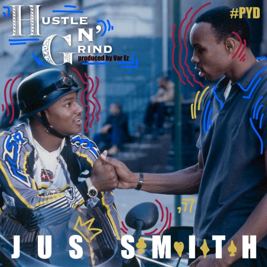 Jus Smith “Hustle N’ Grind” (Prod. by Var Ez) [DOPE!]