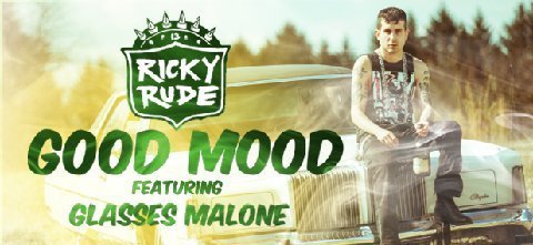 Ricky Rude ft. Glasses Malone â€œGood Moodâ€ [TRAILER]