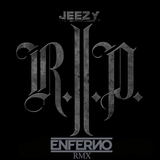 Young Jeezy “RIP” (ENFERNO RMX) [DOPE!]