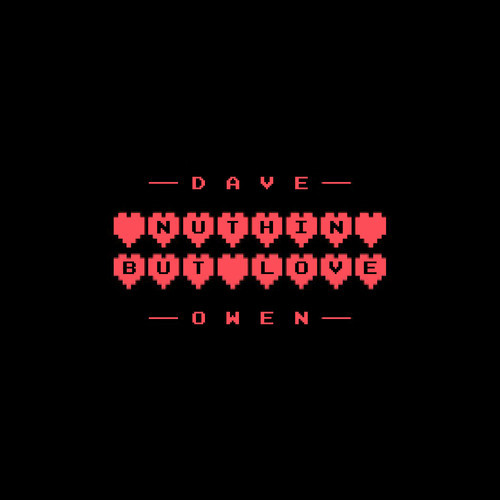 Dave Owen “Nothin But Love” [DON’T SLEEP]