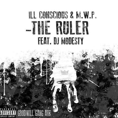 ILL Conscious & M.W.P. “The Ruler” [DOPE!]