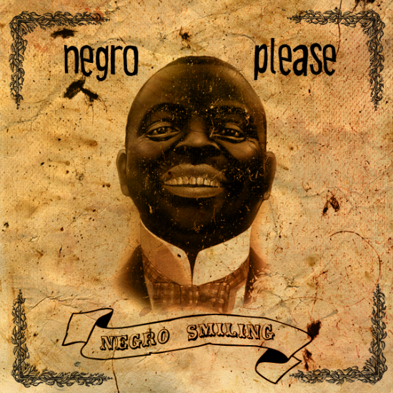 Negro Smiling “Negro Please” EP [DOPE!]