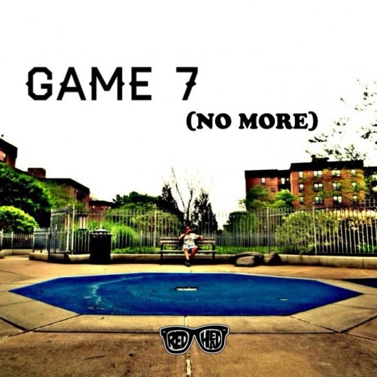 Redhead “Game 7 (No More)” [DOPE!]