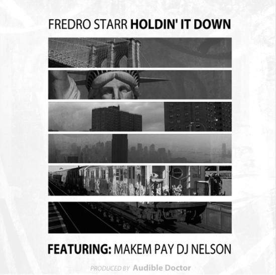 Fredro Starr ft. Makem Pay “Holdin It Down” (Prod. By Audible Doctor) [DOPE!]