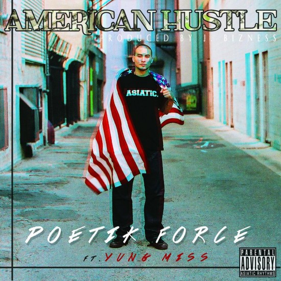 Poetik Force “American Hustle” ft. Yung Miss [DON’T SLEEP!]