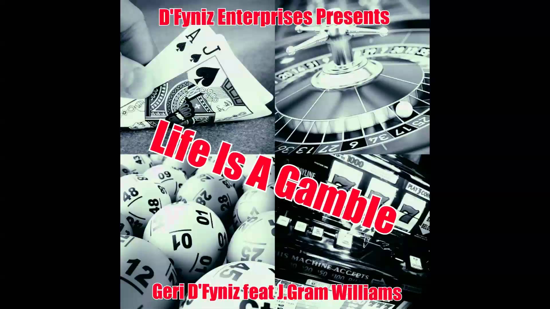 Geri D’Fyniz “Life Is A Gamble” ft. J.Gram Williams [VIDEO]