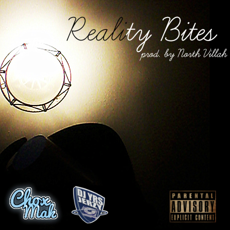 DJ YRS Jerzy ft. Chox-Mak “Reality Bites” (Prod. by North Villah)