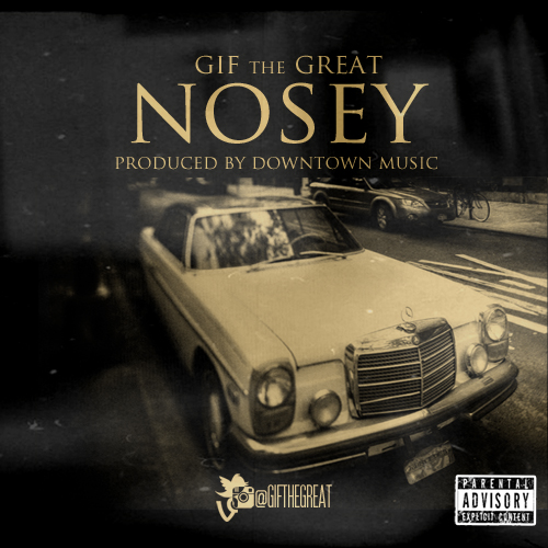 GiF (of Par-City) “Nosey” (Prod. by Downtown Music)[DOPE!]