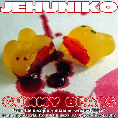 Jehuniko “Gummy Bears” [DOPE!]